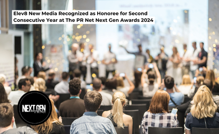 Elev8 New Media Recognized as Honoree for Second Consecutive Year at The PR Net Next Gen Awards 2024